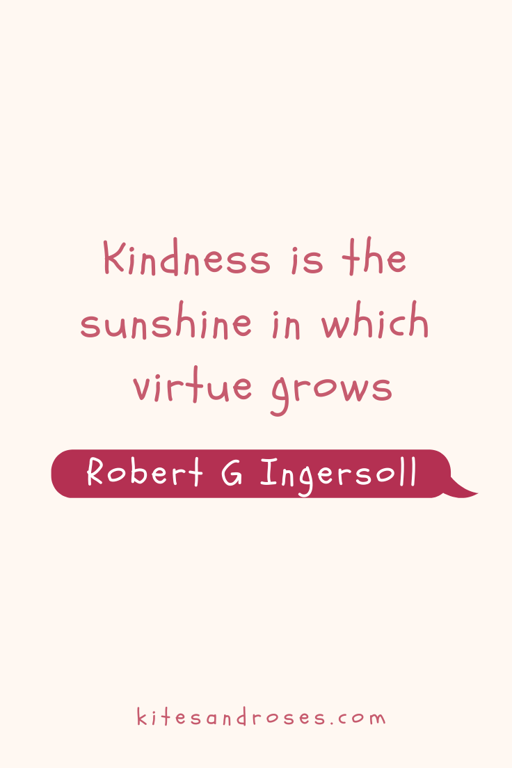 43+ Kindness Quotes To Inspire Compassion (2023) - Kites and Roses