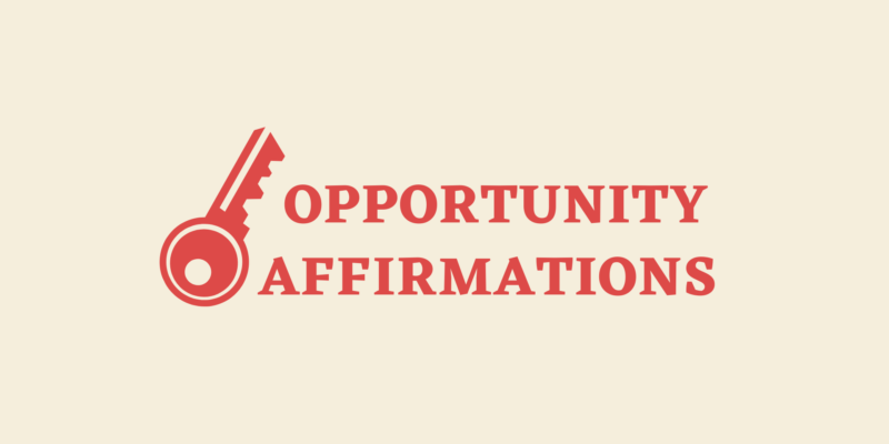 opportunity affirmations
