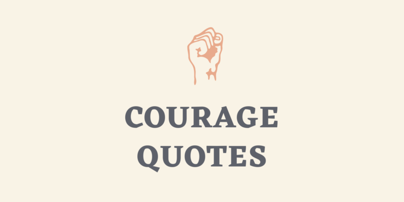 quotes on courage