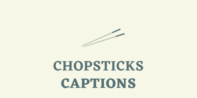 chopsticks captions
