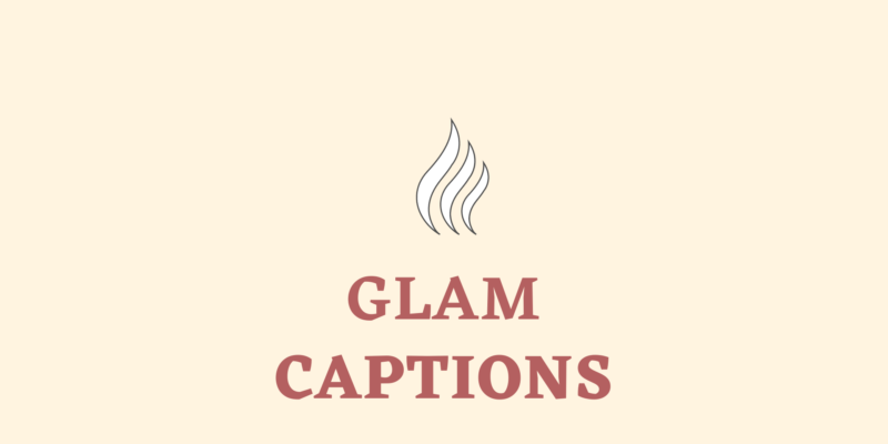 glam captions