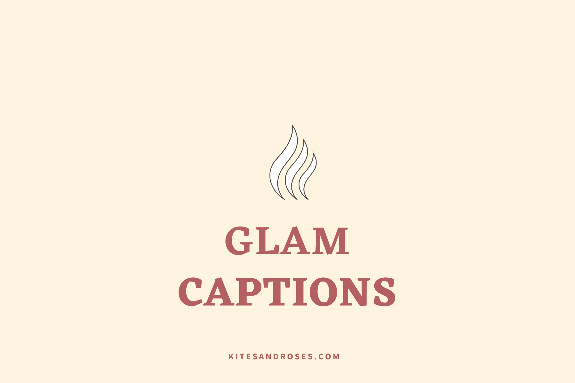 27+ Glam Captions For Instagram [With Quotes] - Kites and Roses