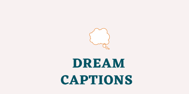dream captions