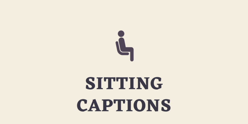 sitting captions