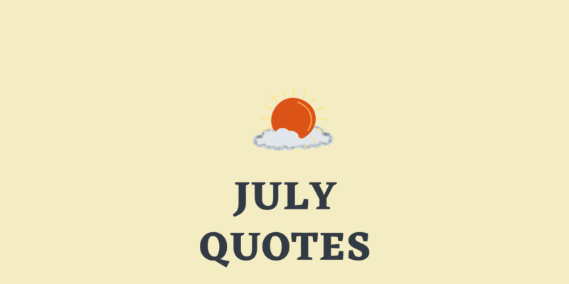 july quotes