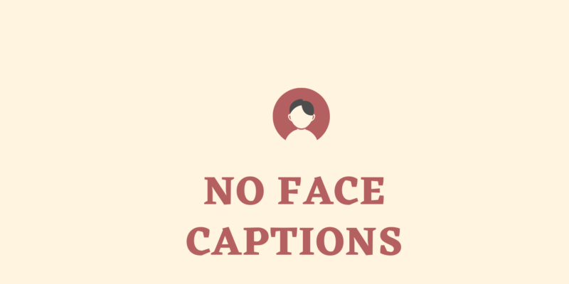 no face captions