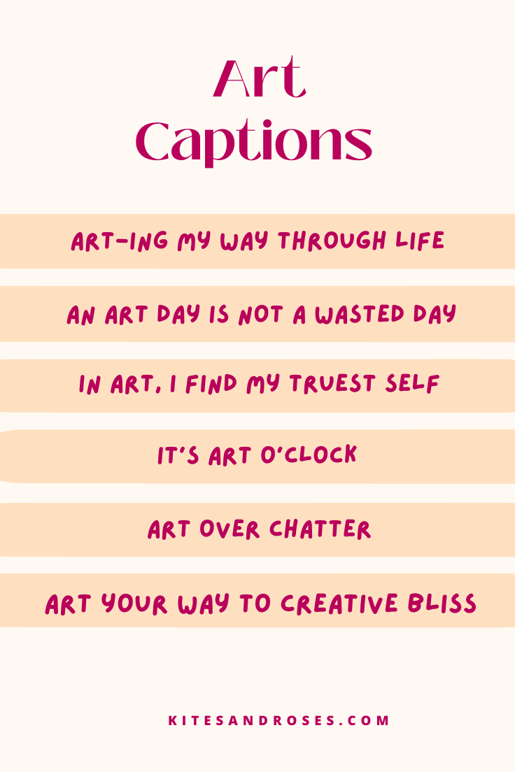 27+ Art Captions For Instagram [With Quotes] - Kites and Roses