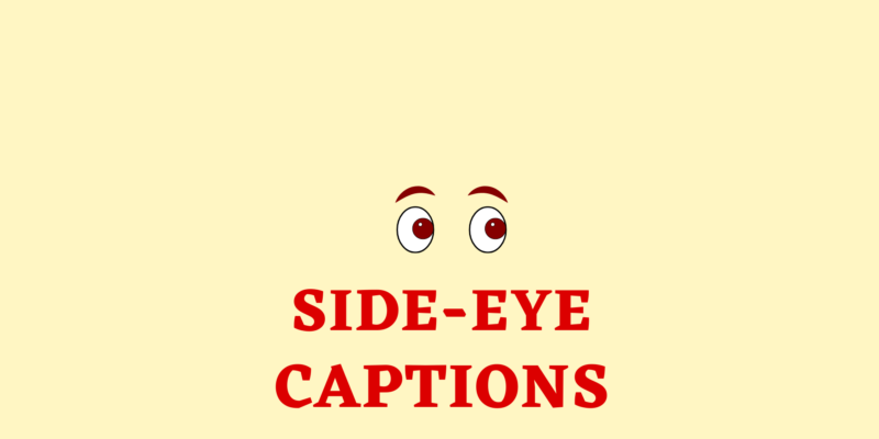 side eye captions