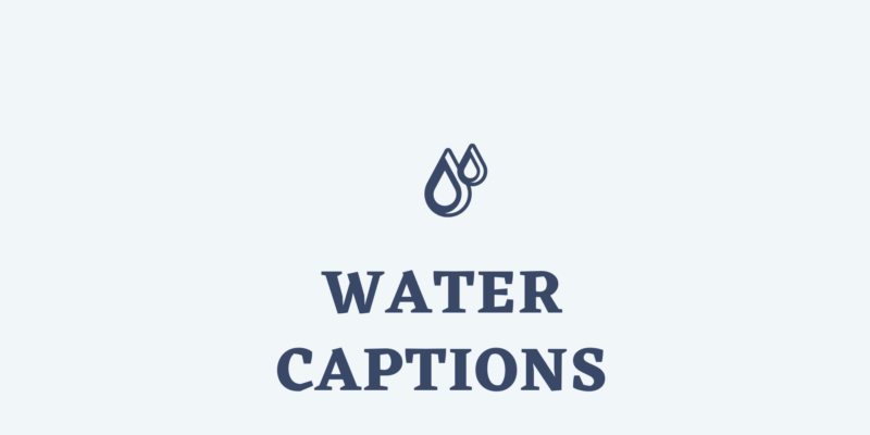 water captions