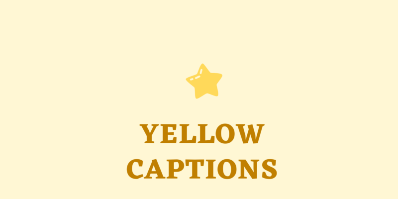 yellow captions